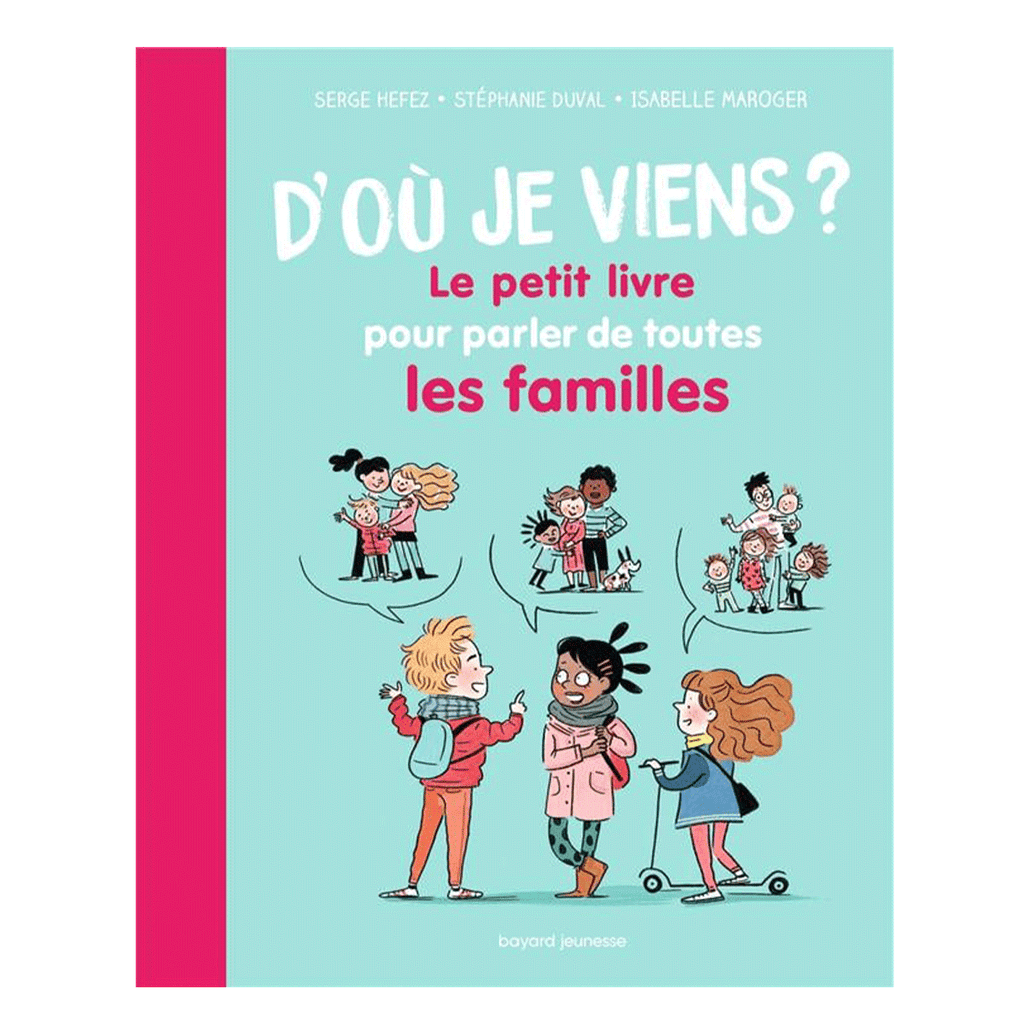 D'où je viens ? Le petit livre pour parler de toutes les familles